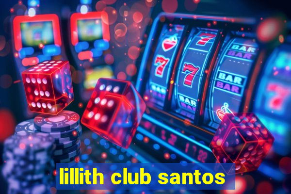 lillith club santos